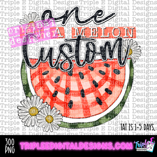 One in a Melon Custom PNG Design