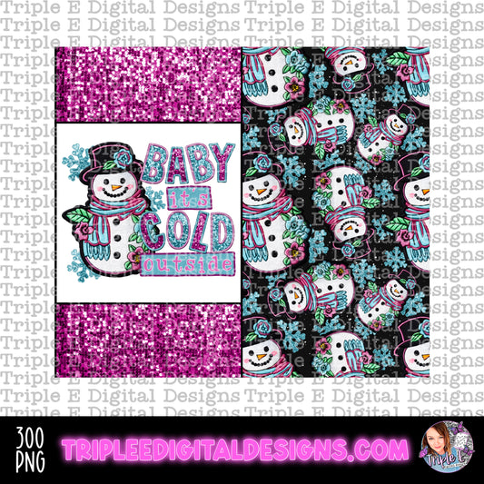 Baby It's Cold Tumbler PNG Design