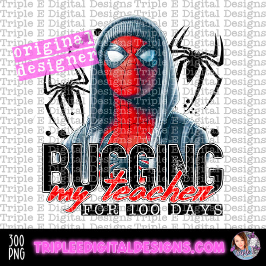 Bugging My Teacher For 100 Days PNG Design