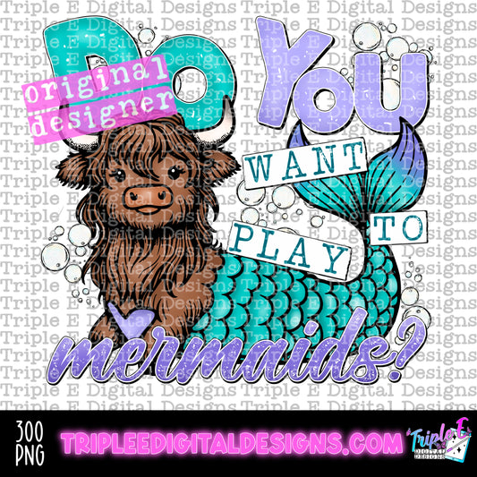 Do You Want To Play Mermaids PNG Design