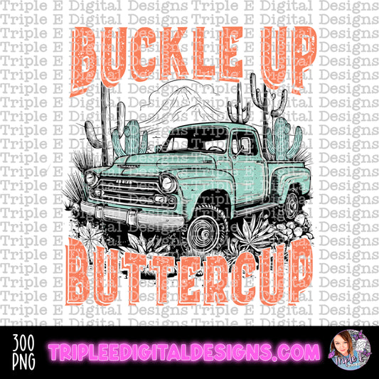 Buckle Up Buttercup PNG