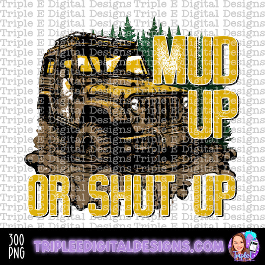 Mud Up or Shut Up PNG
