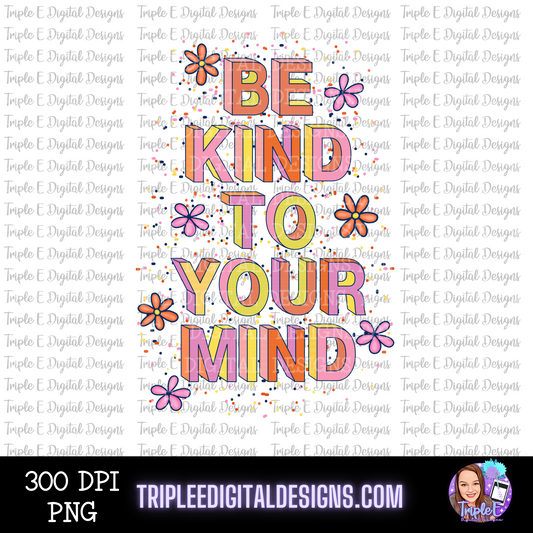 Be Kind to Your Mind PNG
