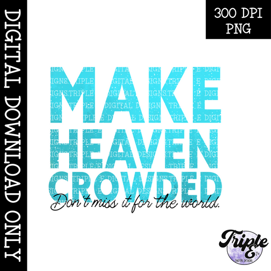 Make Heaven Crowded PNG design