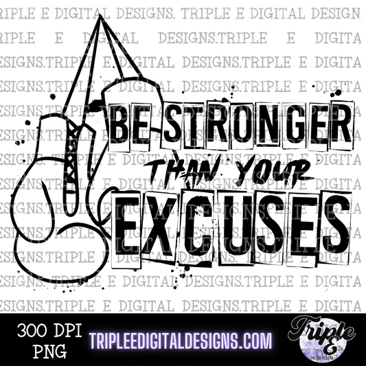 Be Stronger than your Excuses PNG