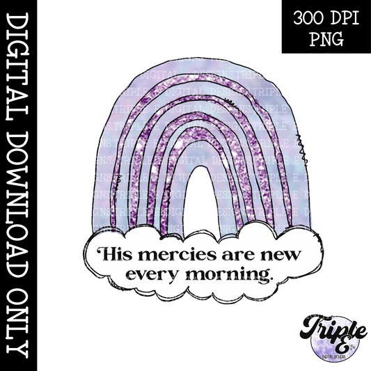 His Mercies Are New Rainbow PNG Design